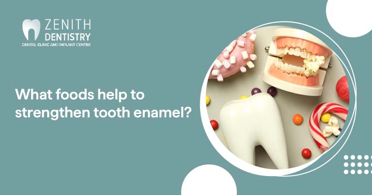 What foods help to strengthen tooth enamel?